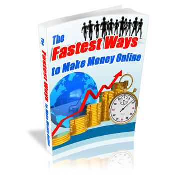 The Fastest Ways To Make Money Online